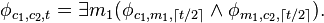 \phi_{c_1,c_2,t}=\exists m_1(\phi_{c_1,m_1,\lceil t/2\rceil}\wedge\phi_{m_1,c_2,\lceil t/2\rceil}).