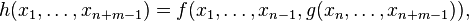 h(x_1,\dots,x_{n+m-1})=f(x_1,\dots,x_{n-1},g(x_n,\dots,x_{n+m-1})),