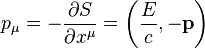 p_\mu = -\frac{\partial S}{\partial x^\mu} = \left({E \over c} , -\mathbf p\right)