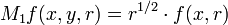 M_1f(x,y,r)=r^{1/2}\cdot f(x,r)