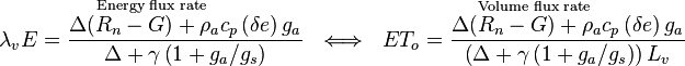  \overset{\text{Energy flux rate}}{\lambda_v E=\frac{\Delta (R_n-G) + \rho_a c_p \left( \delta e \right) g_a }
{\Delta + \gamma \left ( 1 + g_a / g_s \right)}}
~ \iff ~
 \overset{\text{Volume flux rate}}{ET_o=\frac{\Delta (R_n-G) + \rho_a c_p \left( \delta e \right) g_a }
{ \left( \Delta + \gamma \left ( 1 + g_a / g_s \right) \right) L_v }}
