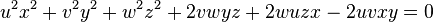 \ u^2x^2+v^2y^2+w^2z^2+2vwyz+2wuzx-2uvxy=0