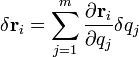 \delta \mathbf{r}_i = \sum_{j=1}^m \frac {\partial \mathbf {r}_i} {\partial q_j} \delta q_j\,