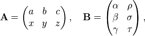 \mathbf{A} = \begin{pmatrix}
a & b & c \\
x & y & z
\end{pmatrix}\,, \quad \mathbf{B} = \begin{pmatrix}
\alpha & \rho \\
\beta & \sigma \\
\gamma & \tau \\
\end{pmatrix}\,,