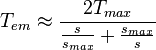 T_{em}\approx\frac{2T_{max}}{\frac{s}{s_{max}}+\frac{s_{max}}{s}}