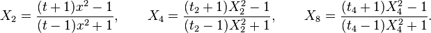 
X_2=\frac{(t+1)x^2    -1}{(t-1)x^2    +1},\qquad 
X_4=\frac{(t_2+1)X_2^2-1}{(t_2-1)X_2^2+1},\qquad 
X_8=\frac{(t_4+1)X_4^2-1}{(t_4-1)X_4^2+1}.
