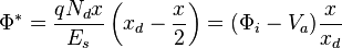 
\Phi^* = \frac{q N_d x}{E_s} \left(x_d - \frac{x}{2}\right) = (\Phi_i - V_a)\frac{x}{x_d}
