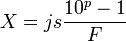 X = j s \frac {10^p-1}{F}