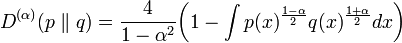 
    D^{(\alpha)}(p \parallel q) = \frac{4}{1-\alpha^2}\bigg(1 - \int p(x)^\frac{1-\alpha}{2} q(x)^\frac{1+\alpha}{2} dx \bigg)
  