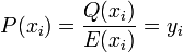 P(x_i) = {Q(x_i) \over E(x_i)} = y_i