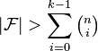 |\mathcal{F}|>\sum_{i=0}^{k-1} {\tbinom{n}{i}}