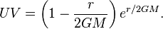 UV = \left(1-\frac{r}{2GM}\right)e^{r/2GM}.