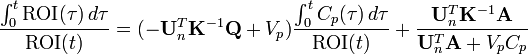 {{\int_0^t \mathrm{ROI}(\tau) \, d\tau} \over \mathrm{ROI}(t)} = (-\mathbf{U}_n^T \mathbf{K}^{-1} \mathbf{Q} +V_p) {{\int_0^t C_p(\tau) \, d\tau} \over \mathrm{ROI}(t)} + {{\mathbf{U}_n^T \mathbf{K}^{-1} \mathbf{A}} \over {\mathbf{U}_n^T \mathbf{A} + V_p C_p}}