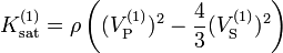 K_\mathrm{sat}^{(1)} = \rho \left ((V_\mathrm{P}^{(1)})^{2}-\frac{4}{3}(V_\mathrm{S}^{(1)})^{2} \right) 