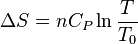 \Delta S = n C_P \ln \frac{T}{T_0}