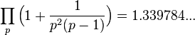  \prod_{p} \Big(1 + \frac{1}{p^2(p-1)}\Big) = 1.339784... 