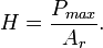 H=\frac{P_{max}} {A_{r}}.