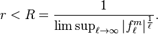  r < R = \frac{1}{\limsup_{\ell\to\infty} |f_\ell^m|^{\frac{1}{\ell}}}.