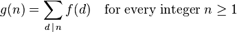 g(n)=\sum_{d\,\mid \,n}f(d)\quad\text{for every integer }n\ge 1