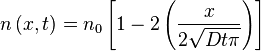 n \left(x,t \right)=n_0 \left[ 1 - 2 \left(\frac{x}{2\sqrt{Dt\pi}}\right) \right] 