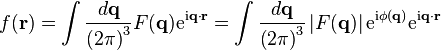 f(\mathbf{r}) = \int \frac{d\mathbf{q}}{\left(2\pi\right)^{3}} F(\mathbf{q}) \mathrm{e}^{\mathrm{i}\mathbf{q}\cdot\mathbf{r}} =
\int \frac{d\mathbf{q}}{\left(2\pi\right)^{3}} \left|F(\mathbf{q}) \right|\mathrm{e}^{\mathrm{i}\phi(\mathbf{q})} \mathrm{e}^{\mathrm{i}\mathbf{q}\cdot\mathbf{r}} 