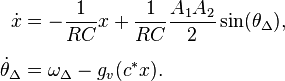 \begin{align}
 \dot x &= -\frac{1}{RC}x + \frac{1}{RC}\frac{A_1 A_2}{2}\sin(\theta_{\Delta}),\\[6pt]
 \dot \theta_{\Delta} &= \omega_{\Delta} - g_v (c^{*}x).
\end{align}
