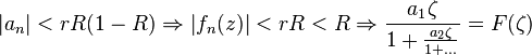 |a_n|<rR(1-R)\Rightarrow \left|f_n(z) \right|<rR<R\Rightarrow \frac{a_1\zeta }{1+\frac{a_2\zeta }{1+\ldots}} = F(\zeta )