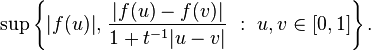  \sup \left\{ |f(u)|, \, \frac{|f(u) - f(v)|}{1 + t^{-1} |u - v|} \ : \ u, v \in [0, 1] \right\}.