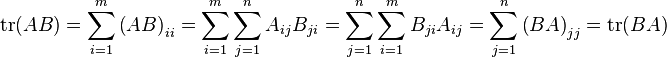 \operatorname{tr}(AB) = \sum_{i=1}^m \left(AB\right)_{ii} = \sum_{i=1}^m \sum_{j=1}^n A_{ij} B_{ji} = \sum_{j=1}^n \sum_{i=1}^m B_{ji} A_{ij} = \sum_{j=1}^n \left(BA\right)_{jj} = \operatorname{tr}(BA)