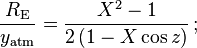 \frac {R_\mathrm{E}} {y_\mathrm{atm}}
        = \frac {X^2 - 1} {2 \left ( 1 - X \cos z \right )} \,;