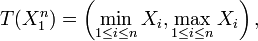 T(X_1^n)= \left(\min_{1 \leq i \leq n}X_i,\max_{1 \leq i \leq n}X_i\right),\,