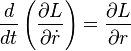 
\frac{d}{dt} \left( \frac{\partial L}{\partial \dot{r}} \right) = \frac{\partial L}{\partial r}
