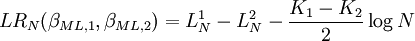  {LR_N(\beta_{ML,1},\beta_{ML,2})} = L^1_N-L^2_N-\frac{K_1-K_2} {2} \log N