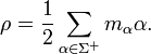  \rho={1\over 2} \sum_{\alpha\in \Sigma^+} m_\alpha \alpha.