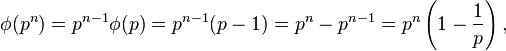 \phi(p^n) = p^{n-1} \phi(p) = p^{n-1} (p - 1) = p^n - p^{n-1} = p^n \left(1 - \frac{1}{p}\right),