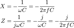 \begin{align}
  X &= -\frac{1}{\omega C}  = -\frac{1}{2\pi f C} \\
  Z &=  \frac{1}{j\omega C} = -\frac{j}{\omega C} = -\frac{j}{2\pi f C}
\end{align}