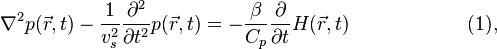 \nabla^2p(\vec{r},t)-\frac{1}{v_s^2}\frac{\partial^2}{\partial{t^2}}p(\vec{r},t)=-\frac{\beta}{C_p}\frac{\partial}{\partial t}H(\vec{r},t) \qquad \qquad \quad \quad (1), 