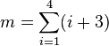 \displaystyle m = \sum\limits_{i=1}^4 (i+3)