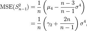 \begin{align}\operatorname{MSE}(S^2_{n-1})&= \frac{1}{n} \left(\mu_4-\frac{n-3}{n-1}\sigma^4\right) \\
&=\frac{1}{n} \left(\gamma_2+\frac{2n}{n-1}\right)\sigma^4,\end{align}