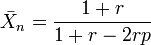 \bar{X}_n=\frac{1+r}{1+r-2rp}