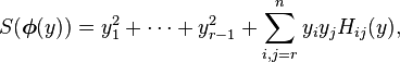 S(\boldsymbol{\phi}(y)) = y_1^2 + \cdots + y_{r-1}^2 + \sum_{i,j = r}^n y_i y_j H_{ij} (y),