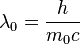  \lambda_0 = \frac {h}{m_0 c} \ 