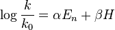 \log \frac{k}{k_0} = \alpha E_n + \beta H\,