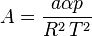 A = \frac{a\alpha p}{ R^2\,T^2}