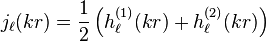 j_\ell(k r) = \frac{1}{2}\left(h_\ell^{(1)}(k r) + h_\ell^{(2)}(k r)\right)