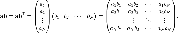 
\mathbf{ab} = \mathbf{ab}^\mathrm{T} = 
\begin{pmatrix}
 a_1 \\
 a_2 \\
 \vdots \\
 a_N
\end{pmatrix}\begin{pmatrix}
 b_1 & b_2 & \cdots & b_N
\end{pmatrix}
= \begin{pmatrix}
 a_1b_1 & a_1b_2 & \cdots & a_1b_N \\
 a_2b_1 & a_2b_2 & \cdots & a_2b_N \\
 \vdots & \vdots & \ddots & \vdots \\
 a_Nb_1 & a_Nb_2 & \cdots & a_Nb_N
\end{pmatrix}.