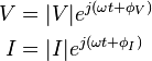 \begin{align}
  V &= |V|e^{j(\omega t + \phi_V)} \\
  I &= |I|e^{j(\omega t + \phi_I)}
\end{align}