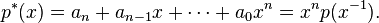 p^*(x) = a_n + a_{n-1}x + \cdots + a_0x^n = x^n p(x^{-1}).