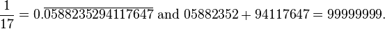 \frac{1}{17}=0.\overline{0588235294117647}\text{ and }05882352+94117647=99999999. \, 