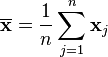 \overline{\mathbf{x}} = \frac{1}{n}\sum_{j=1}^n \mathbf{x}_j